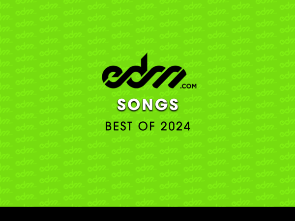 The Best EDM Songs of 2024